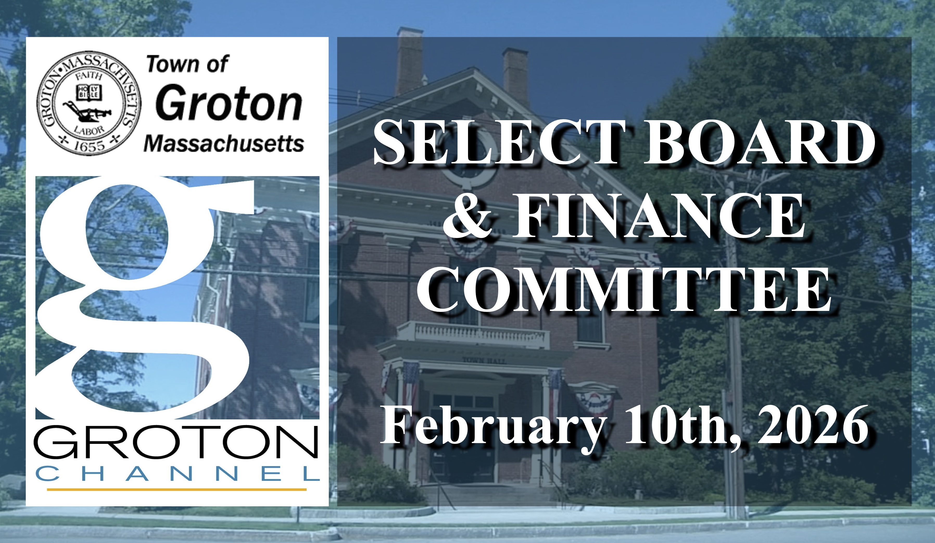 Groton Select Board & Finance Committee 2/10/26 LIVE