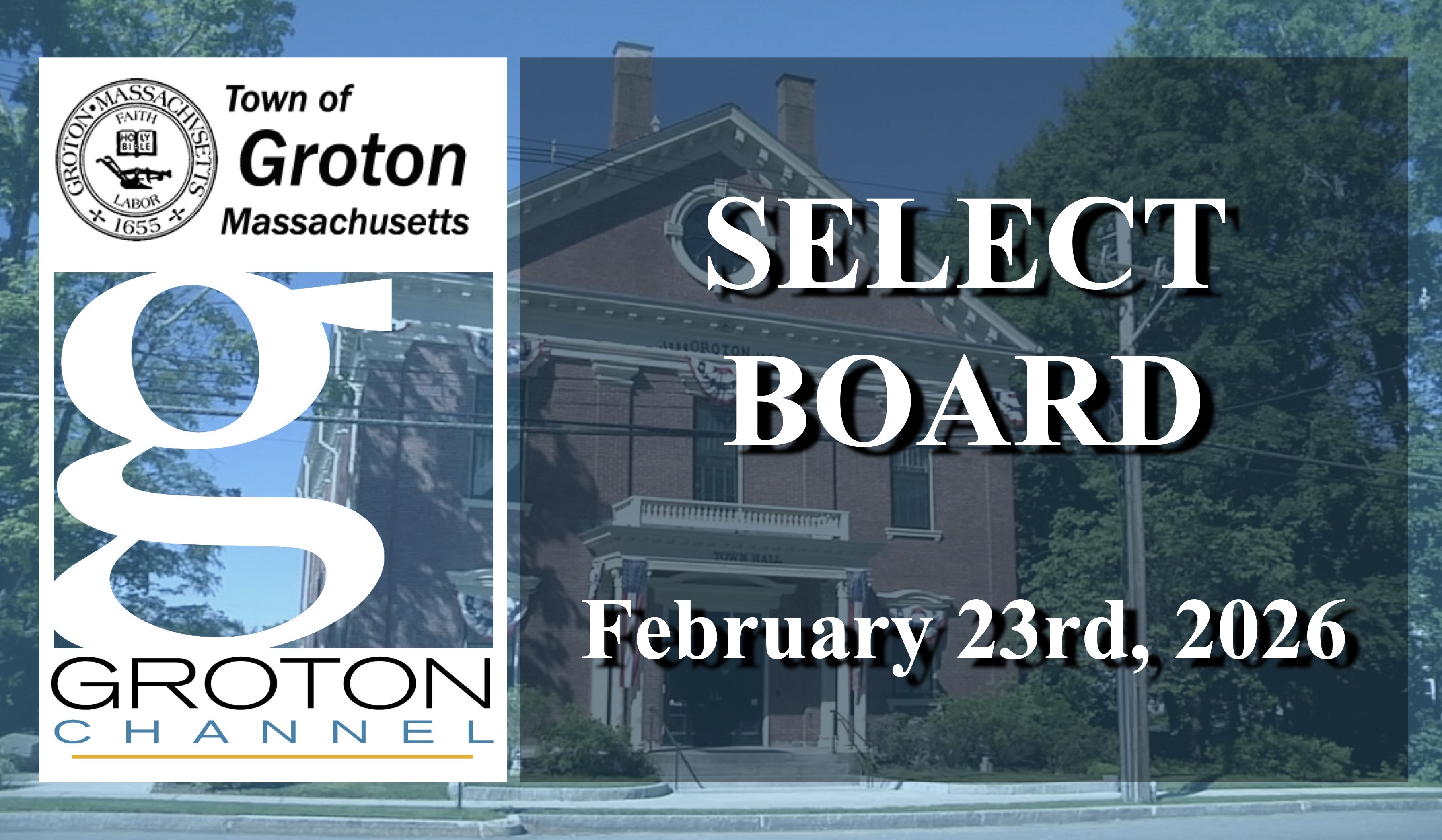 Groton Select Board 2/23/26 LIVE via Internet Conference