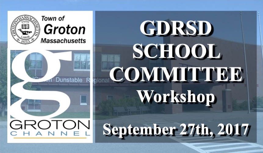 Thumbnail image for Groton-Dunstable School Committee Workshop 9/27/17